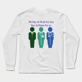 We stay at work for you Long Sleeve T-Shirt